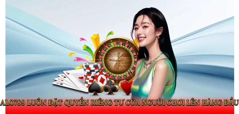 Alo789 luôn đặt quyền riêng tư của người chơi lên hàng đầu